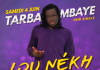 Musique : Après « Niafal Niafal », Tarba Mbaye sert « Lou Nekh »