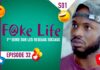 (Vidéo) : Episode 31 de la série Fake Life
