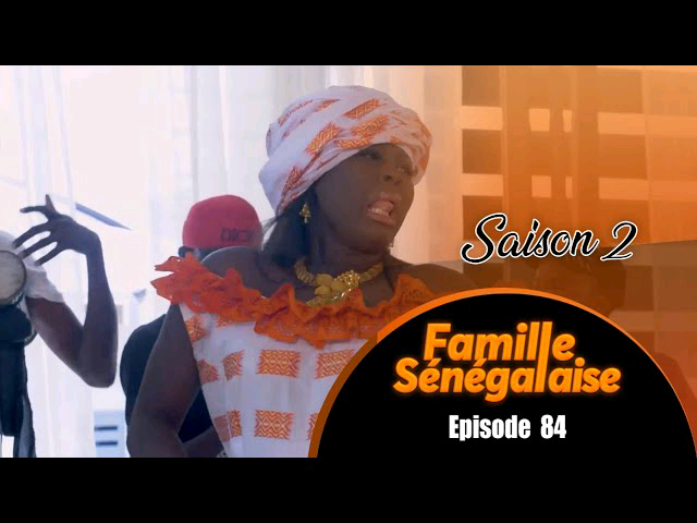 Famille Sénégalaise –Saison 2- Episode 84